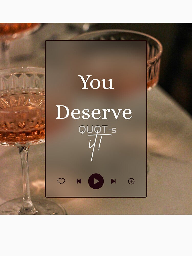You Deserve It! - Motivational Quote | Manifesting by QUOT-s