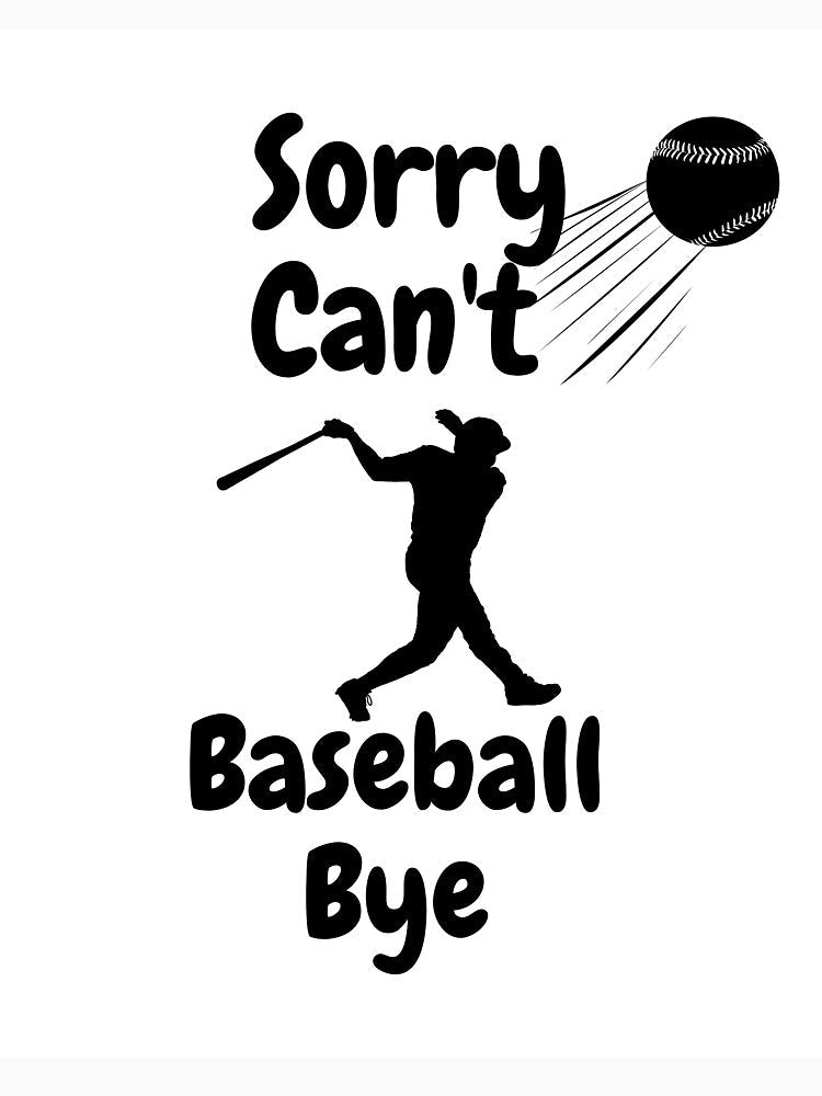 Sorry, can't, baseball, bye (White) by Ranydrawings