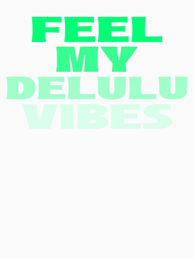 Feel My Delulu Vibes by ProEf