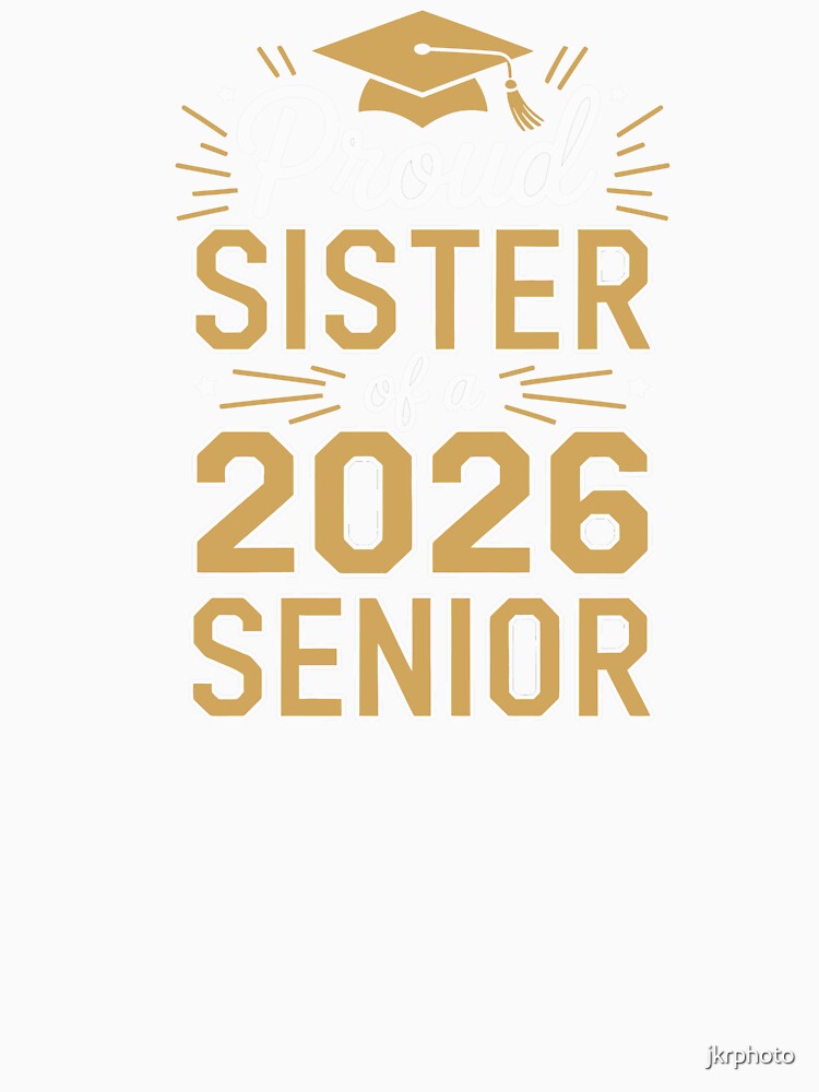 Proud Sister of 2026 Senior by jkrphoto