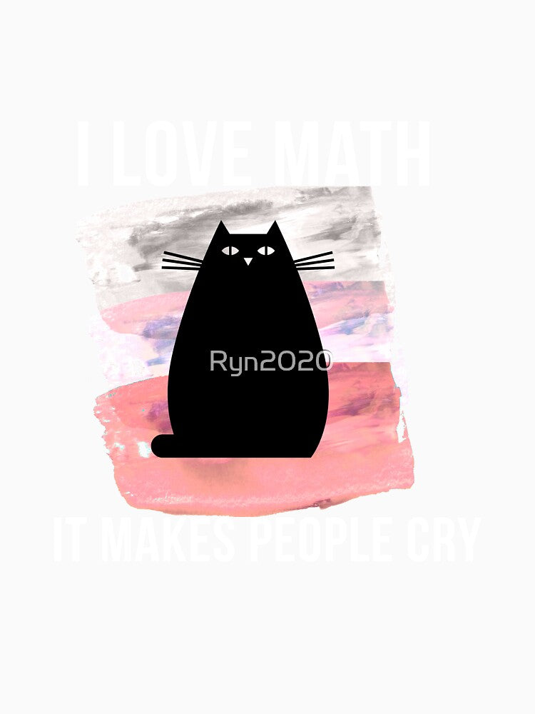 I Love Math It Makes People Cry Classic T-shirt by Ryn2020