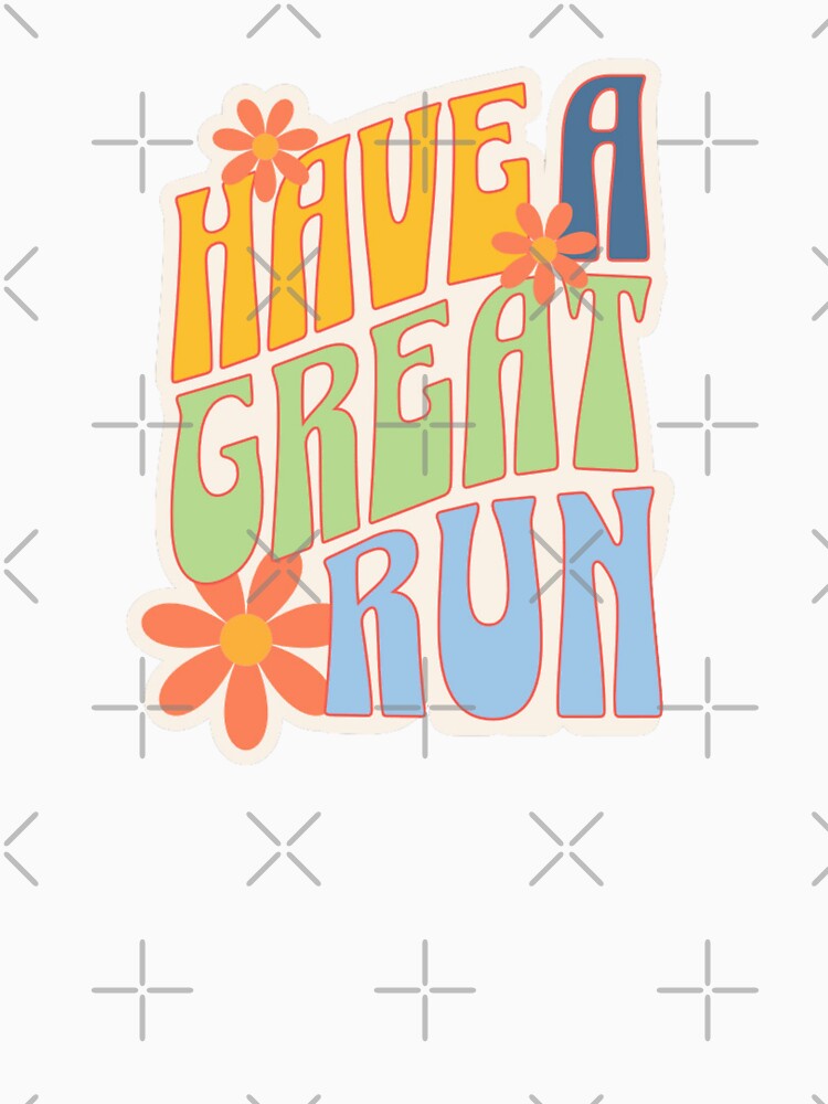 Have a Great Run by Runner's High