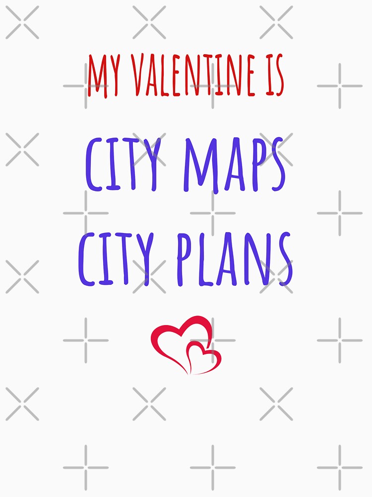 My valentine is City maps City plans by kerimbayram
