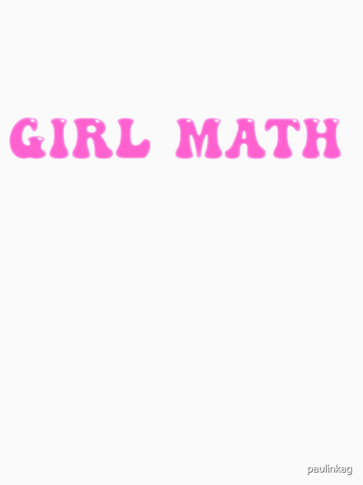 Girl Math | Fun Pink Bubble Letter Trendy Slogan Design by paulinkag