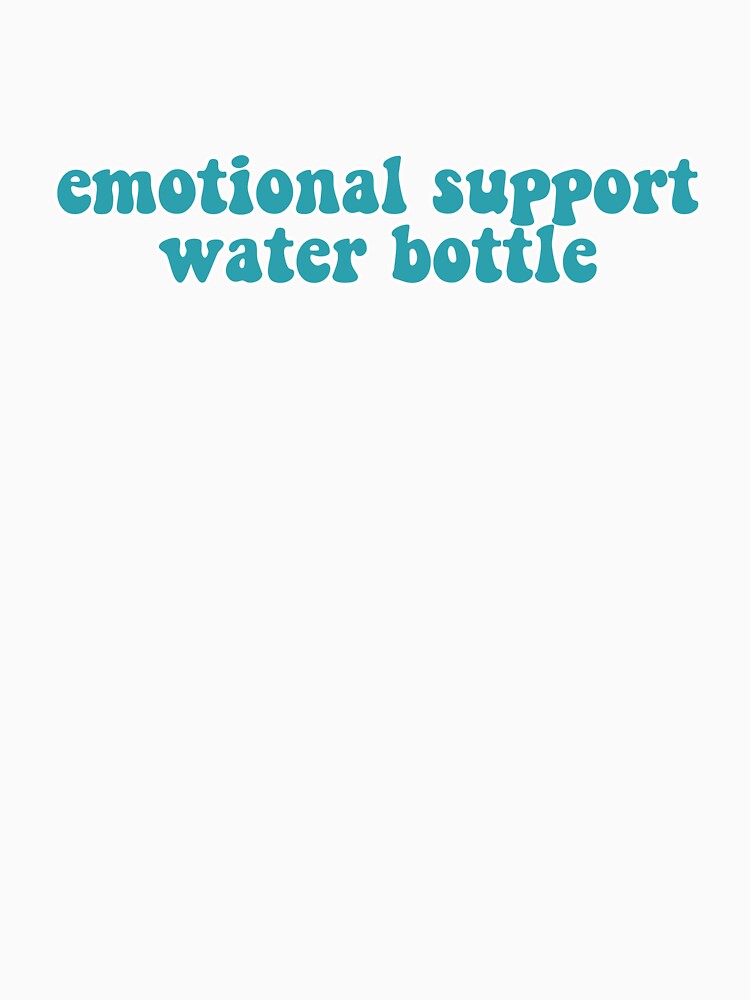 Emotional Support Water Bottle by BoldNFresh