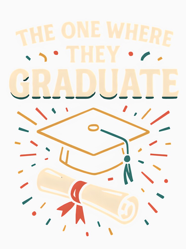 The One Where They Graduate by DarylWelsh2024