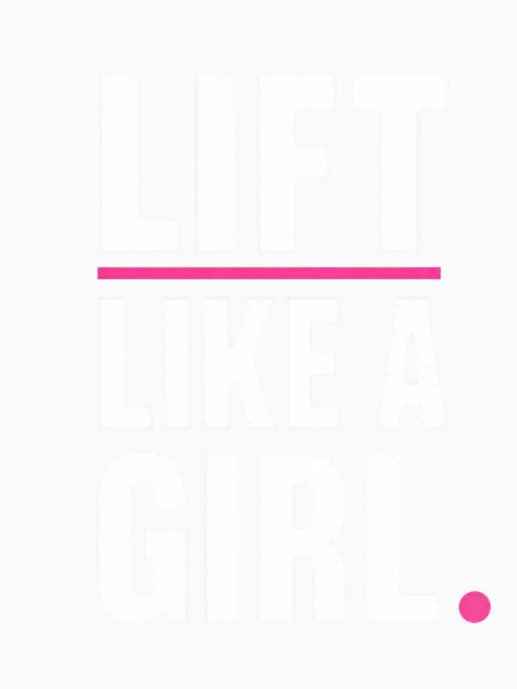 Lift Like A Girl Minimal Typography Shirt by StoryInCode