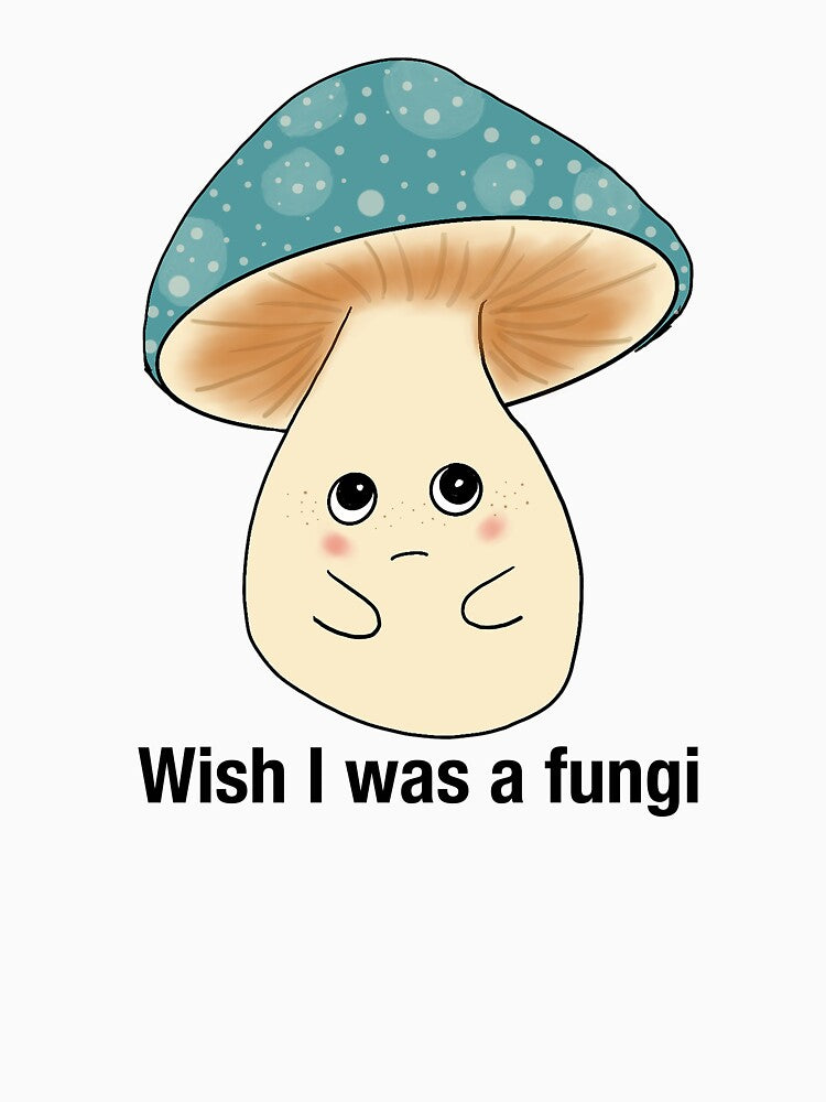 Wish I Was a Fungi – Cute Sad Mushroom Art | Funny Cottagecore Pun Design by graceirisart