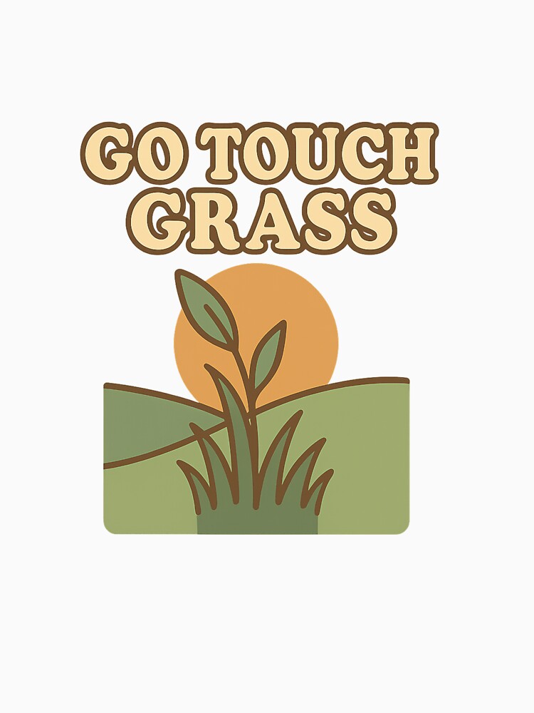 Go Touch Grass Aesthetic Design – Wholesome Anti-Doomscrolling Nature Quote by DJCApparel