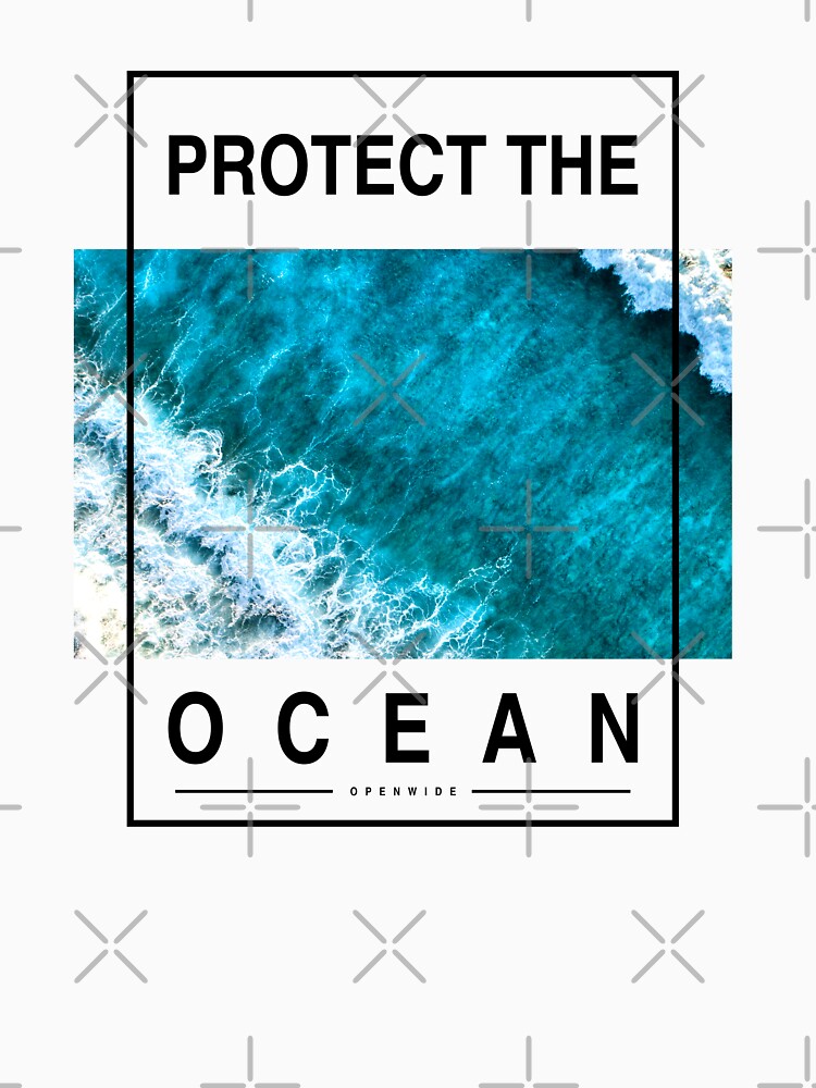 Protect The Ocean by OPENWIDE