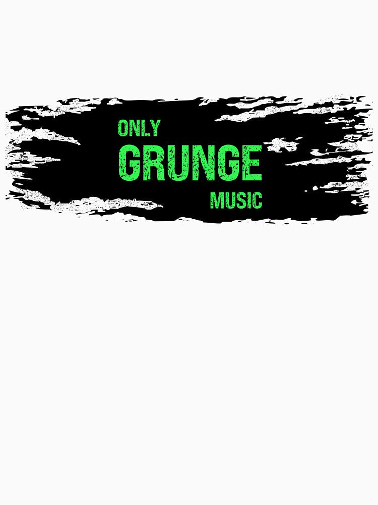 Only Grunge Music - ideal gift for grunge fans by ArtYourStyle