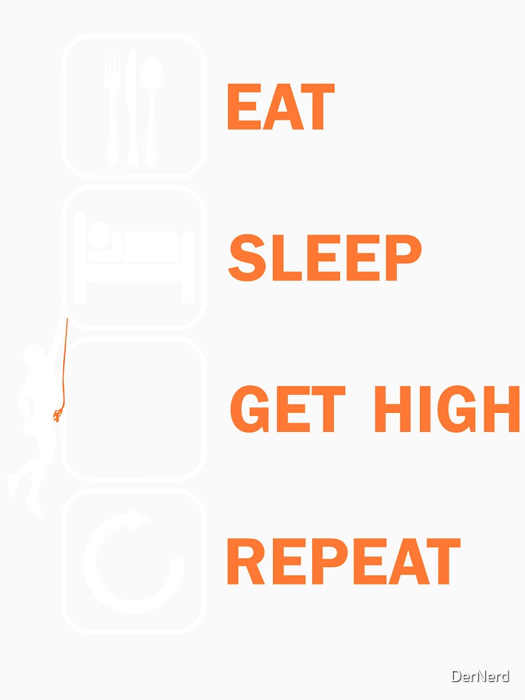 Eat Sleep Get High Climbing Bouldering Climbers by DerNerd