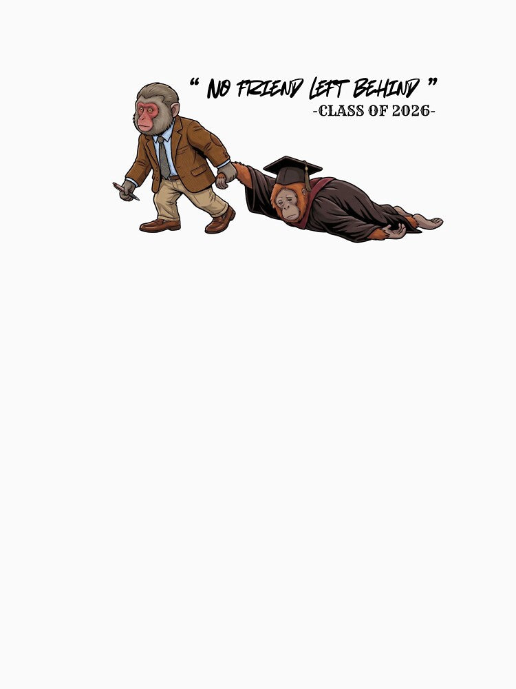 Teacher Class of 2026: No Friend Left Behind by PunchMonkeyArt