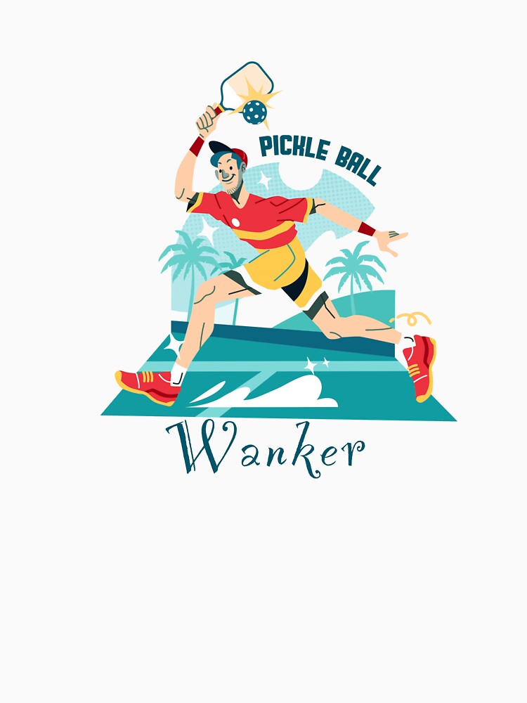 Pickleball wanker - funny design for the pickleball addicts by UKVanlife