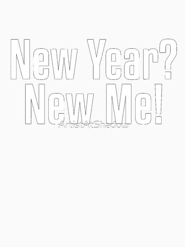 New Year New Me - 2026 Resolution Quote by ArtistAtShadow