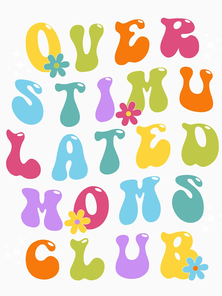 Overstimulated Moms Club Funny y2k Groovy Retro Neon by cvt01