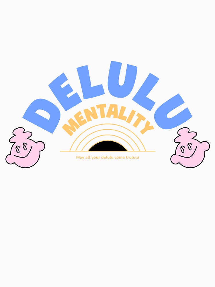Delulu Mentality by PB-Sandwich