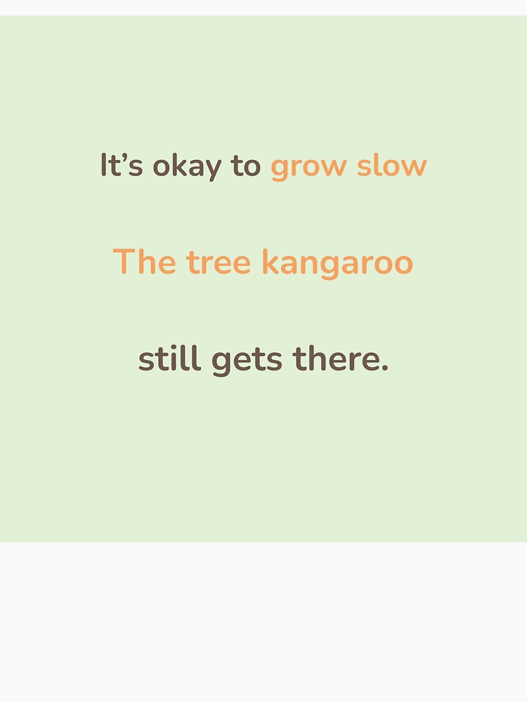 It’s Okay to Grow Slow – Tree Kangaroo Quote Design | Kindwaves Rare Land Series by KWkindwaves