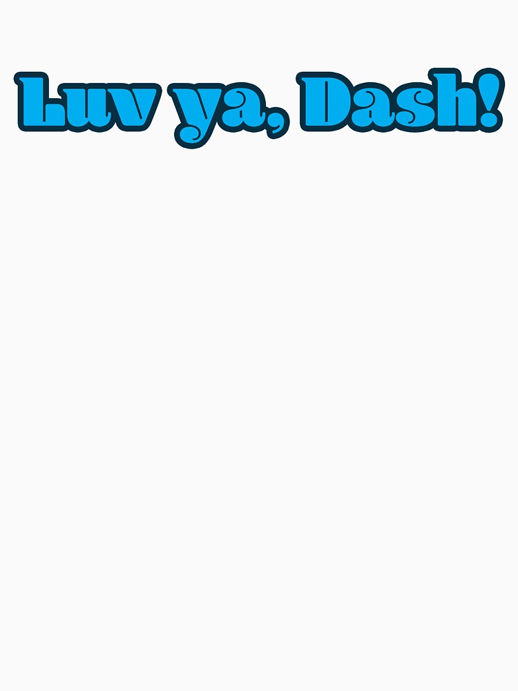Luv Ya, Dash!  (blue) by micahhxx