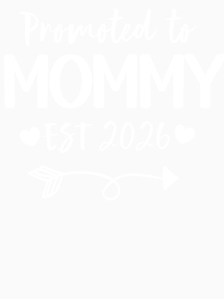 Promoted To Mommy 2026 Mom to Be by HustleQuotes
