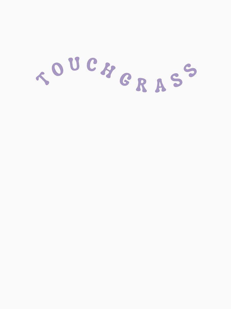 Touch grass text wave lavender by modeTRIP