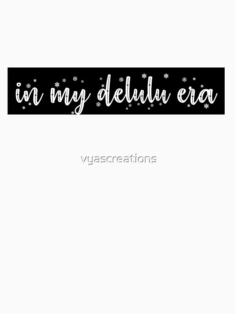 In my delulu era delusion by vyascreations