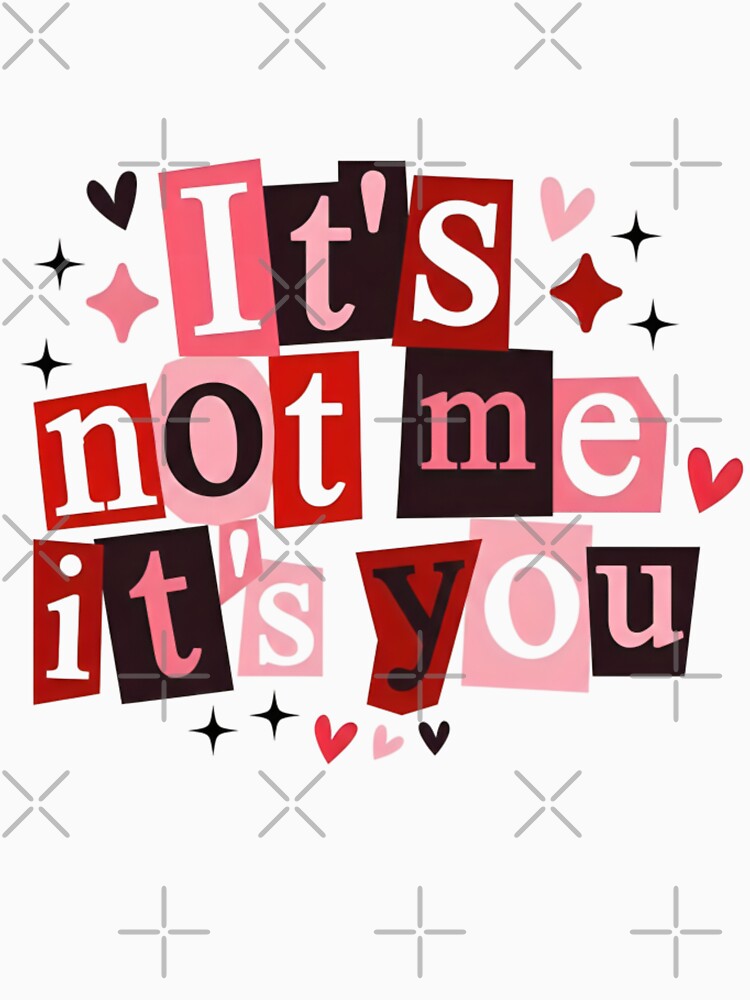 It's Not Me It's You | Sarcastic Breakup Ransom Note Aesthetic by designsdetour