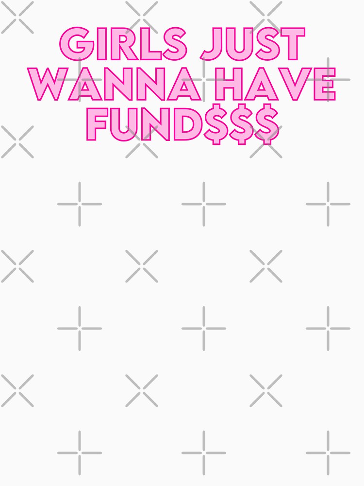 Girls just wanna have funds preppy pink by SUUSCK ★