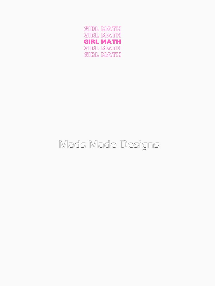 Girl Math by Mads Made Designs