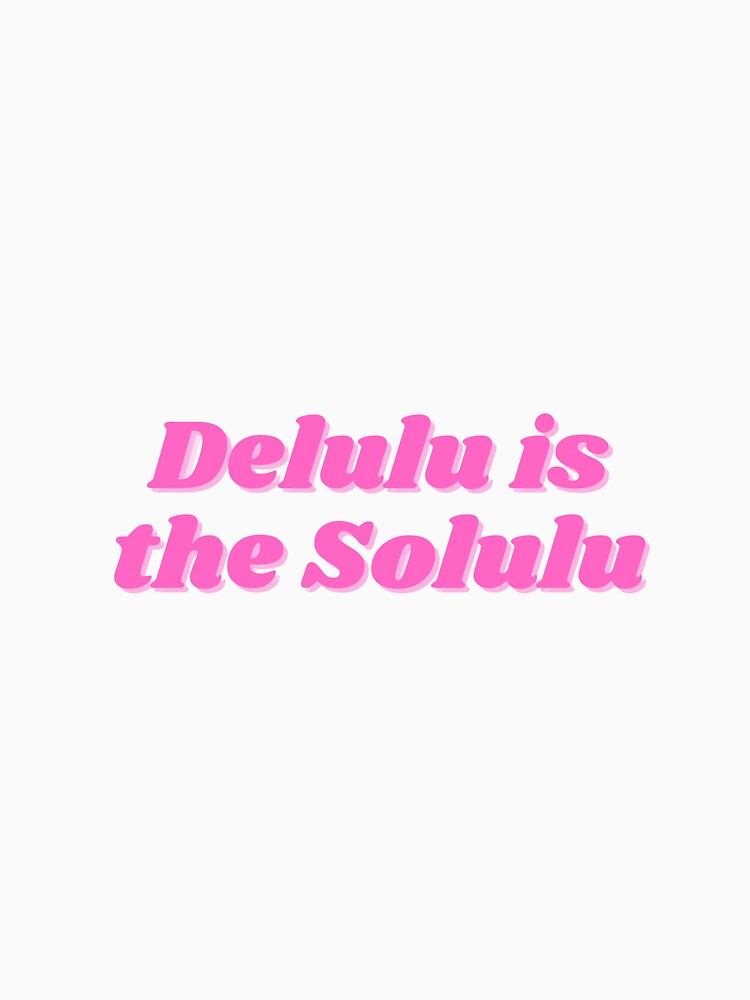 Delulu is the Solulu pink by Funky Penguin
