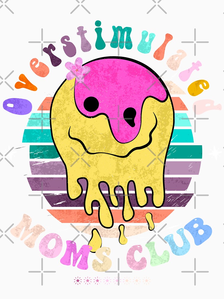 Overstimulated Moms Club by AJ DESIGN
