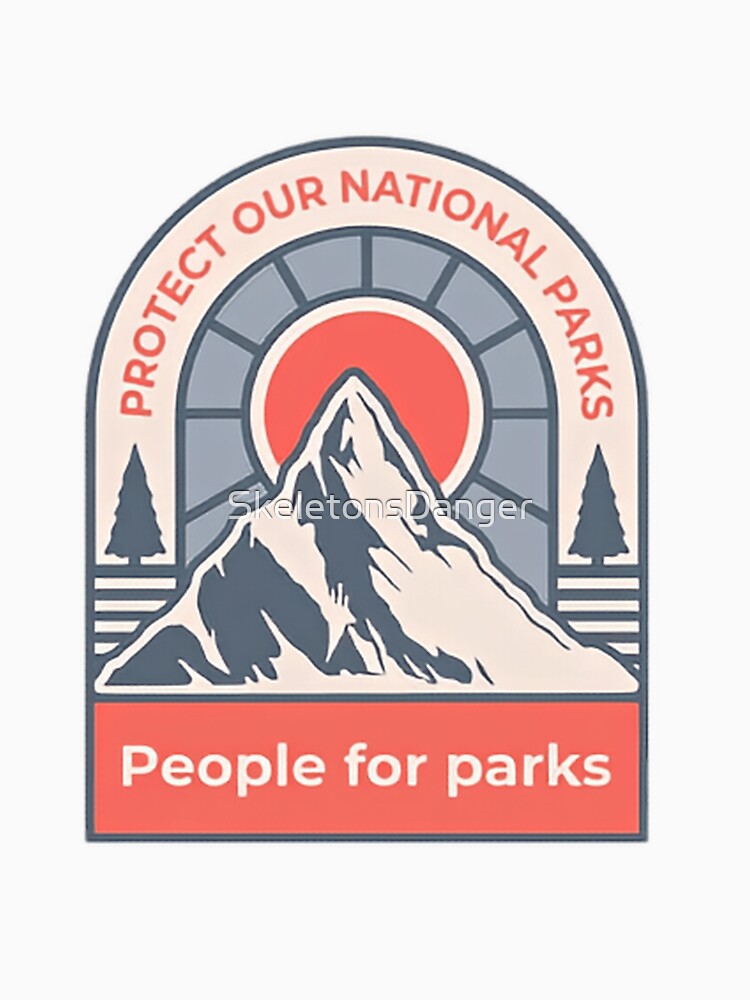 Protect Our National Parks Save The Environment Public Lands Nature First by SkeletonsDanger
