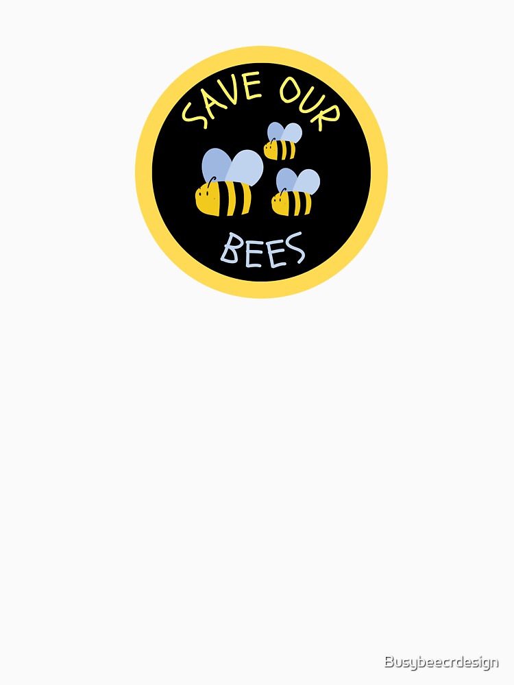 Save our bees by Busybeecrdesign