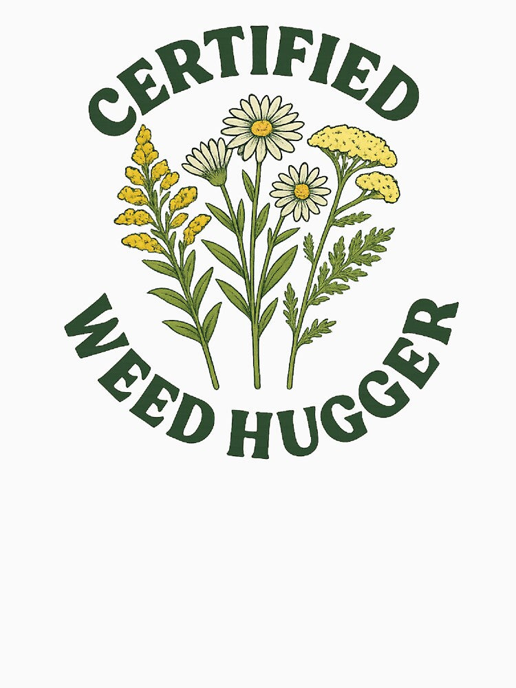 Certified Weed Hugger Funny Native Plant Gardening by The Junto Shop