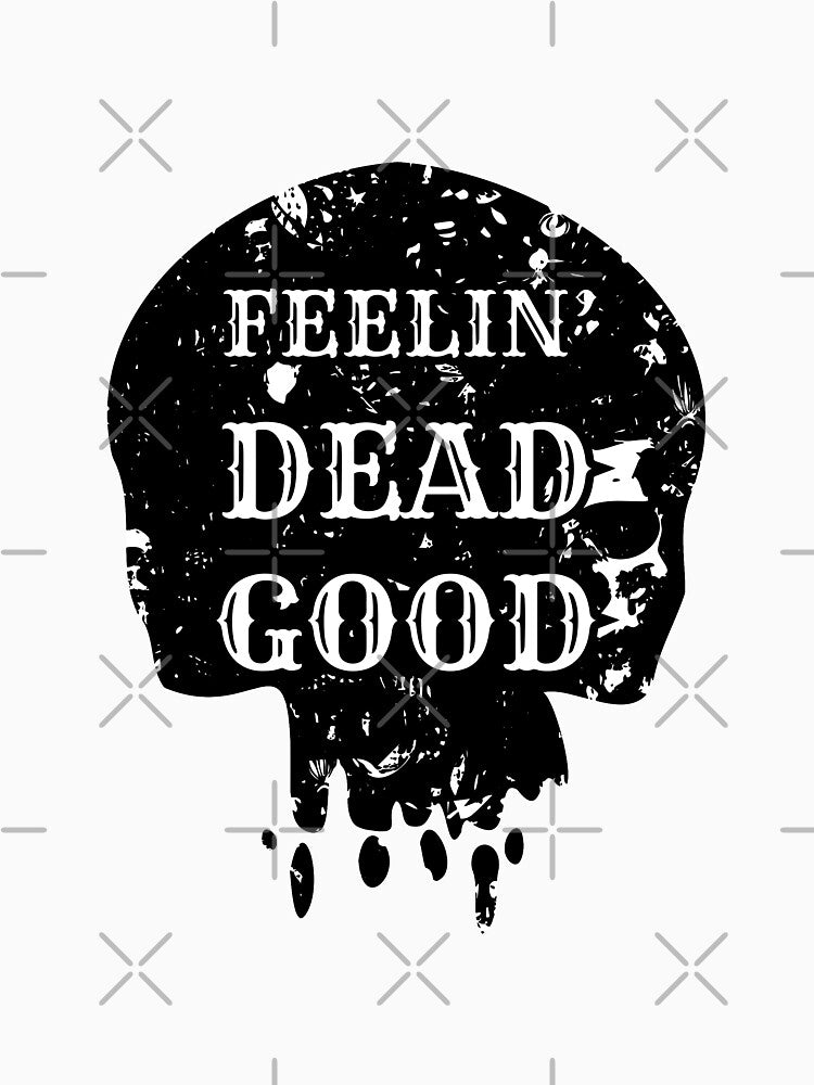 Feelin' DEAD GOOD - Dripping Teeth Halloween Black&White Skull by Abstract-Artist