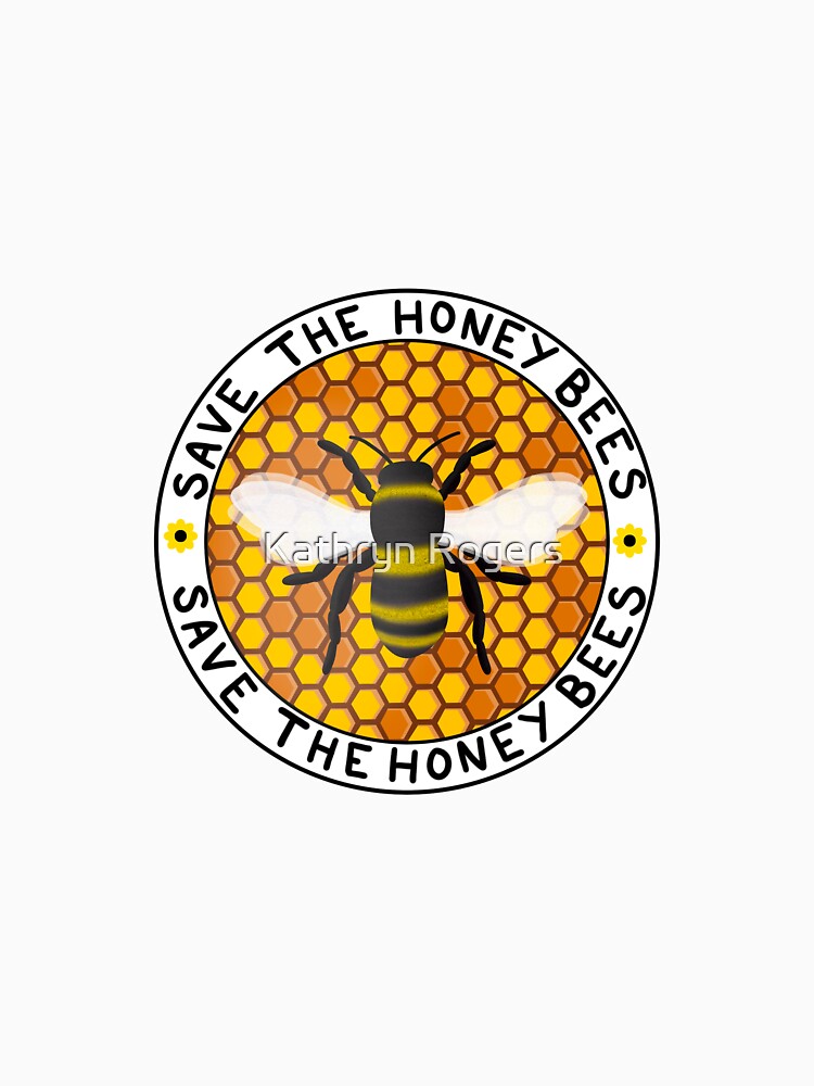Save The Bees by Kathryn Rogers