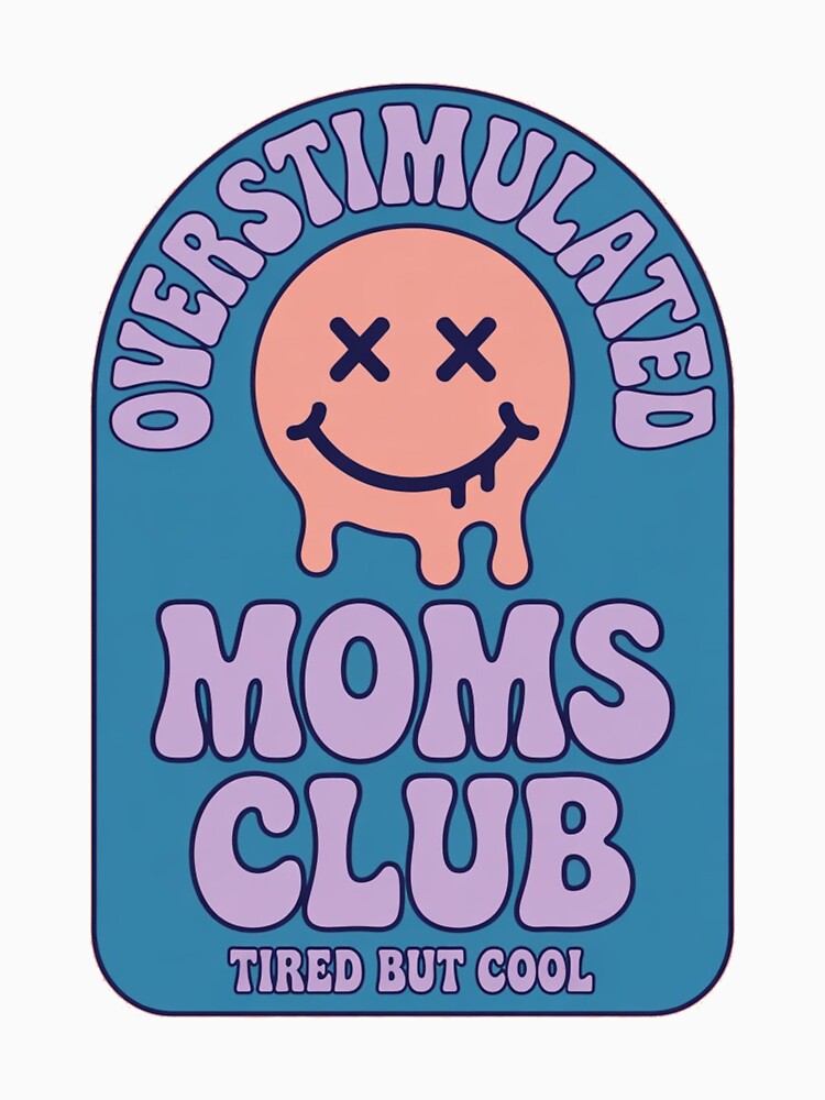 Overstimulated Moms Club Tired But Cool Funny Mom Life Design by NatArtSA