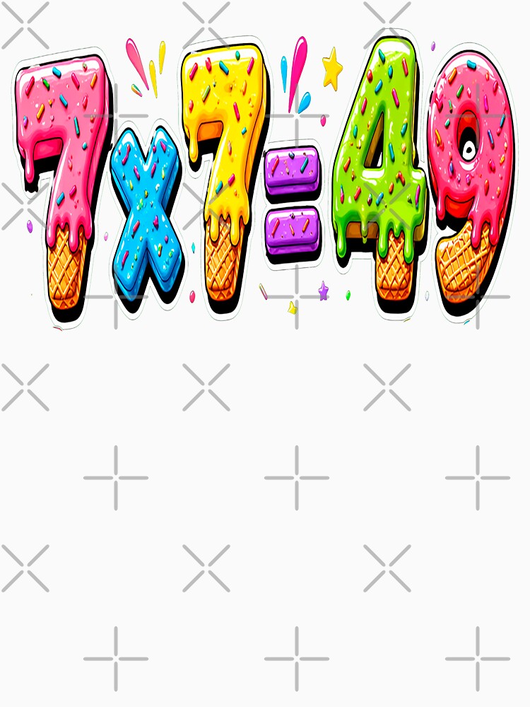 Trendy Meme 7 x 7 = 49 ,Girls will understand by erozzz