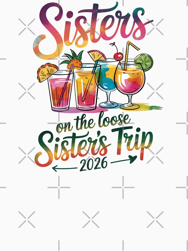 Sisters On The Loose Sisters Trip 2026 by CORJIDOG-ART