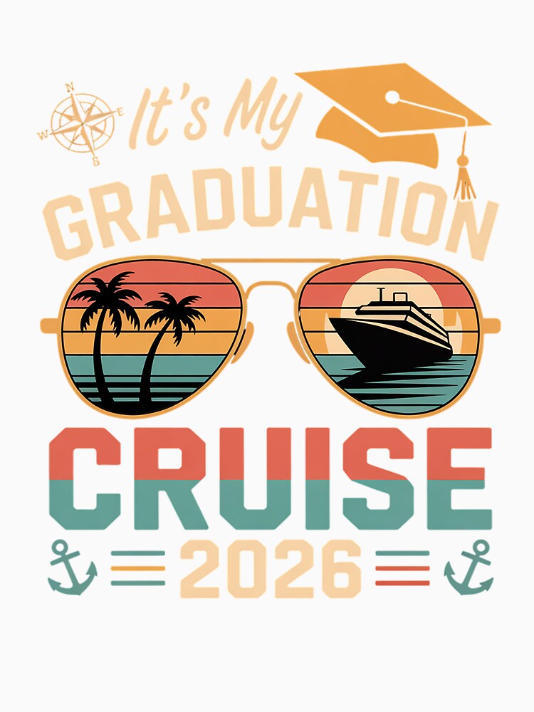 It's My Graduation Cruise 2026 Summer Senior Trip Vacation by Rrettgison