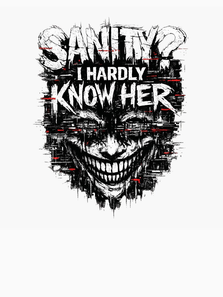 SANITY? I Hardly Know Her Glitch Horror Streetwear by AMICO77