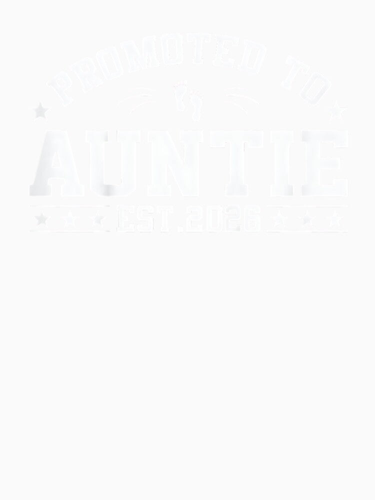 Promoted to Auntie Est. 2026 Funny Aunt 2026 New Auntie 2026 by Goleon12