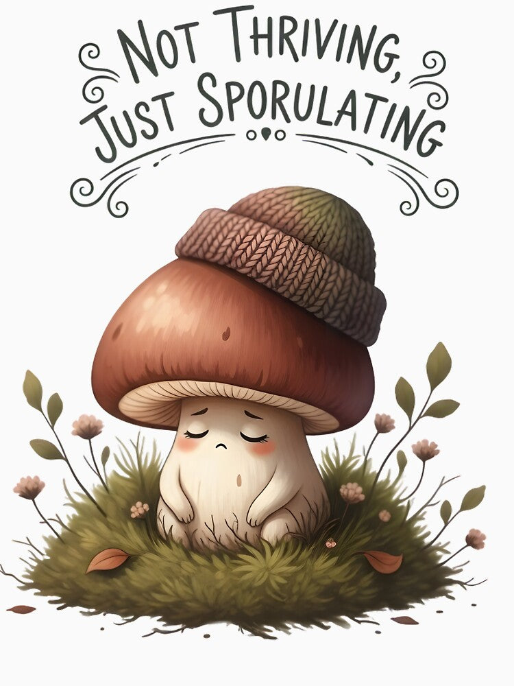 Not Thriving, Just Sporulating – Sad Mushroom Meme Whimsy Digital Art by AnnDesignStudio