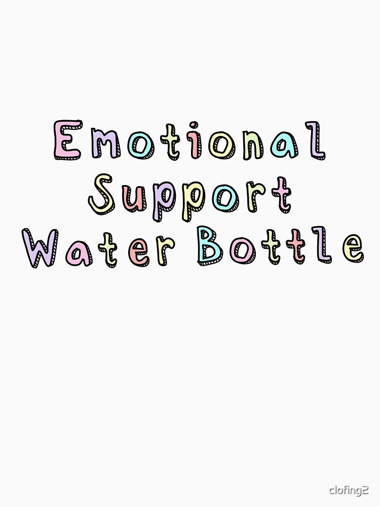 Emotional Support Water Bottle by SwiftStickerz