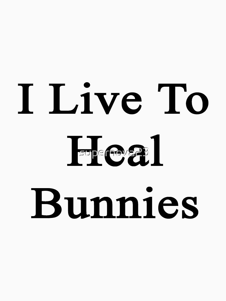 I Live To Heal Bunnies by supernova23