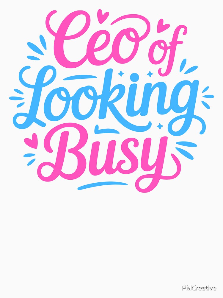 CEO Of Looking Busy! Pink Corporate Girlie by PMCreative