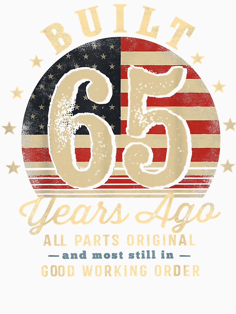 Built 65 Years Ago Funny 65Th Birthday Usa Flag T Shirt by raso1989