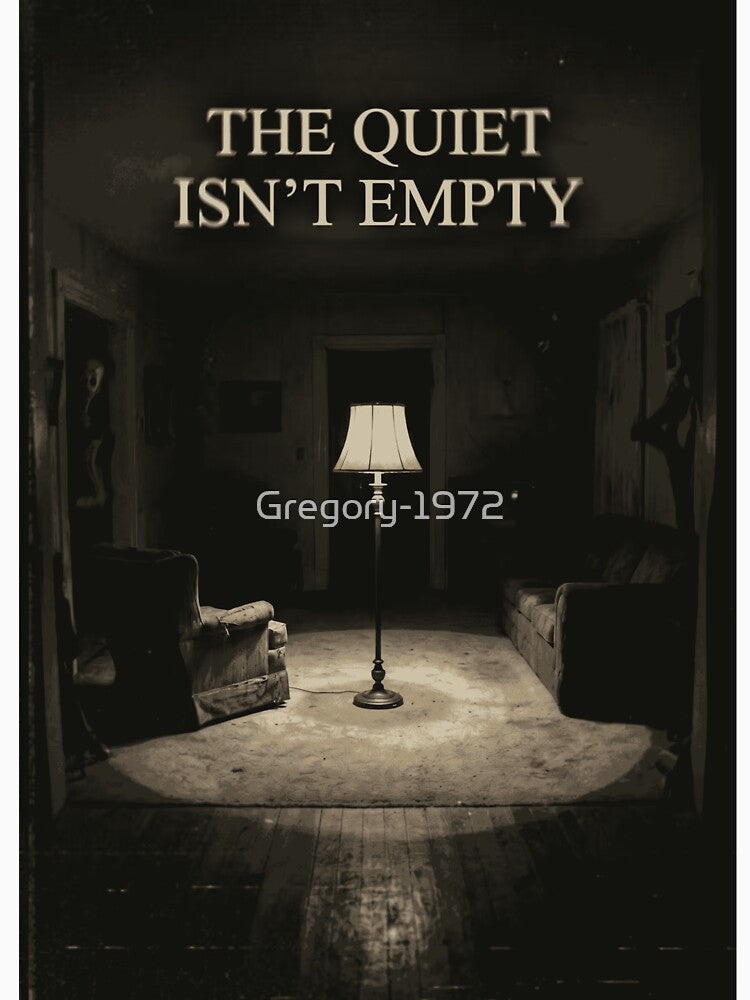 THE QUIET ISN’T EMPTY by  ViralVisionsCreating
