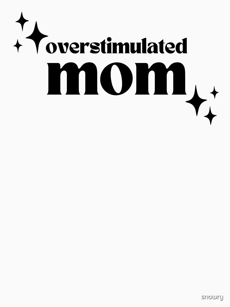 Overstimulated mom funny mother cute mama humor groovy mom by snowry
