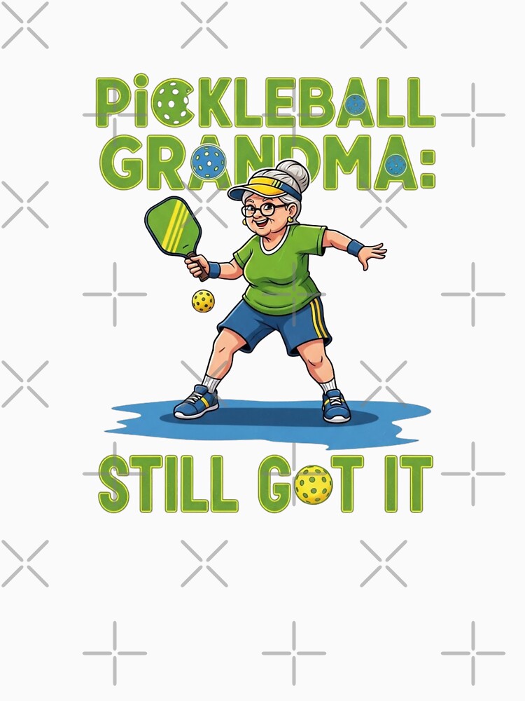 Pickleball Grandma: Still Got It by FitEnvy